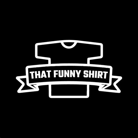 that funny shirt home
