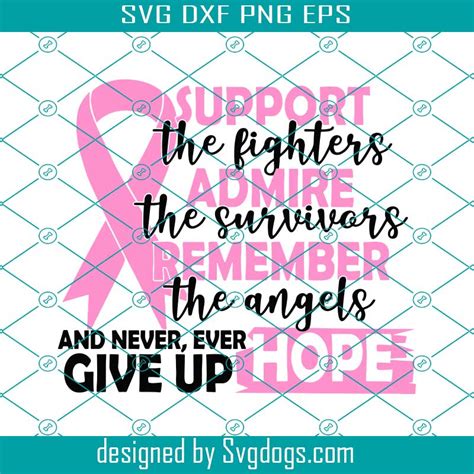Support The Fighters Admire The Survivors Remember The Angels Svg