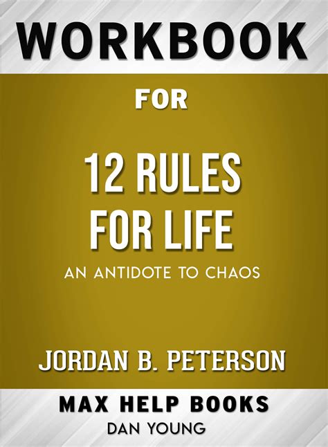 Workbook For 12 Rules For Life An Antidote To Chaos By Jordan B