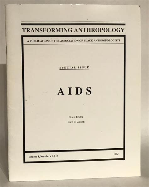 Special Issue Aids Transforming Anthropology Volume 4 Numbers 1 And 2 1993 By Wilson Ruth P