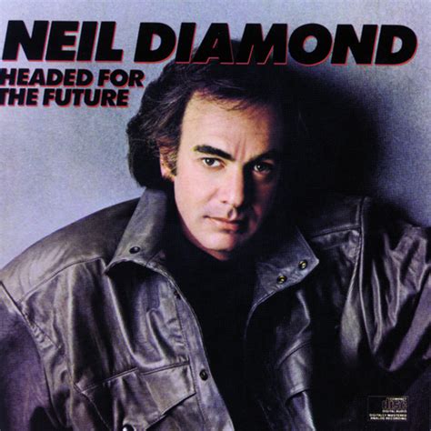 Headed For The Future Album By Neil Diamond Spotify