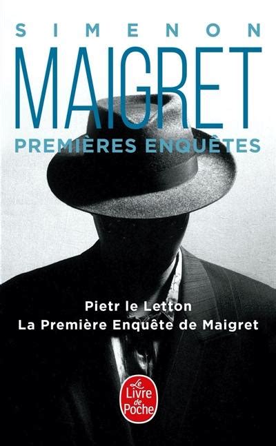 Livre Les Premi Res Enqu Tes De Maigret Crit Par Georges Simenon