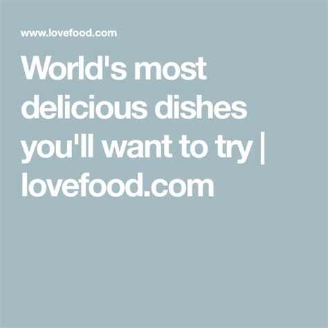 Worlds Most Delicious Dishes Youll Want To Try