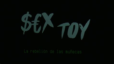 “sex Toy La Rebelión De Las Muñecas” Abrió En El Tam Los Actos De Sanse Por El 25n Día