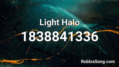 Light Halo Roblox Id Roblox Music Codes
