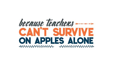 Because Teachers Cant Survive On Apples Alone Quote Svg Cut Gráfico Por Thelucky · Creative Fabrica