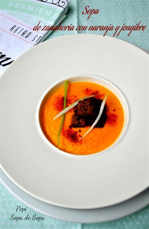 Sopa De Zanahoria Con Naranja Y Jengibre Sopa De Zanahoria Zanahoria