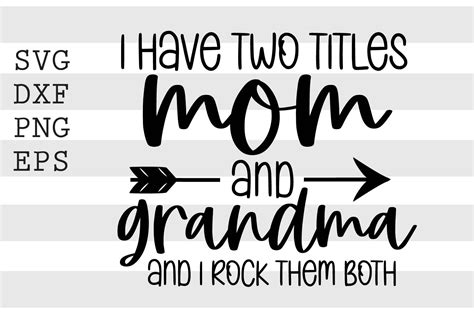 I Have Two Titles Mom And Grandma And I Rock Them Both Svg By Spoonyprint Thehungryjpeg