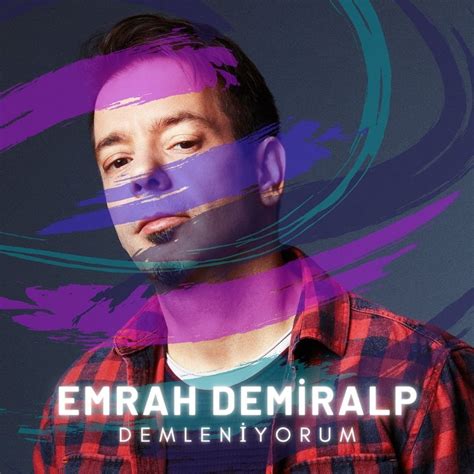 Emrah Demiralpin Yeni Albümü “demleniyorum” Söz Müzik