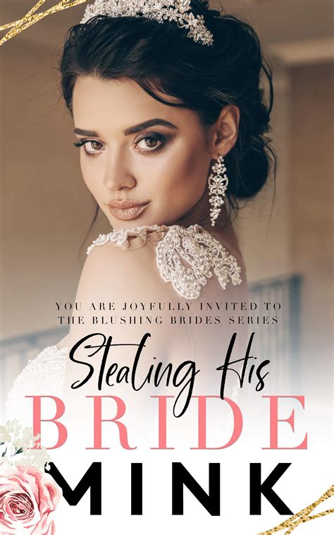 stealing his bride blushing brides 3 by mink goodreads
