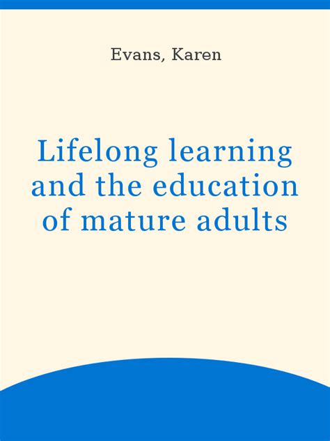 Lifelong Learning And The Education Of Mature Adults
