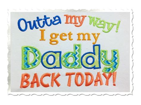 Outta My Way I Get My Daddy Back Today Machine Embroidery Design