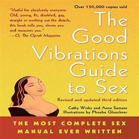 good vibrations guide to sex most complete sex manual ever written cathy winks stephanie