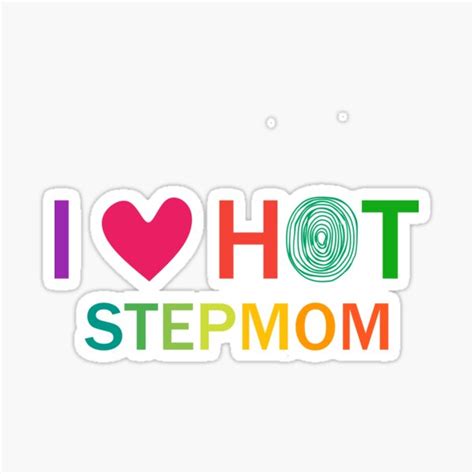 I Love Hot Step Mom I Love Hot Dilfs Sticker For Sale By Tokishop Redbubble