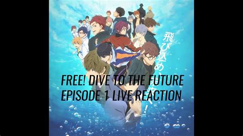 Free Dive To The Future Episode 1 Live Reaction Youtube