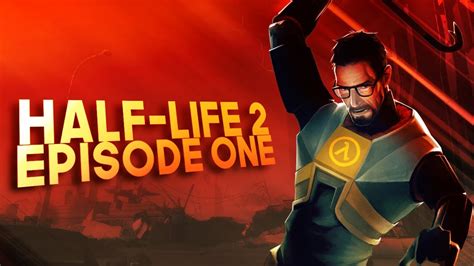 The Complete Half Life 2 Episode One Story Explained Youtube