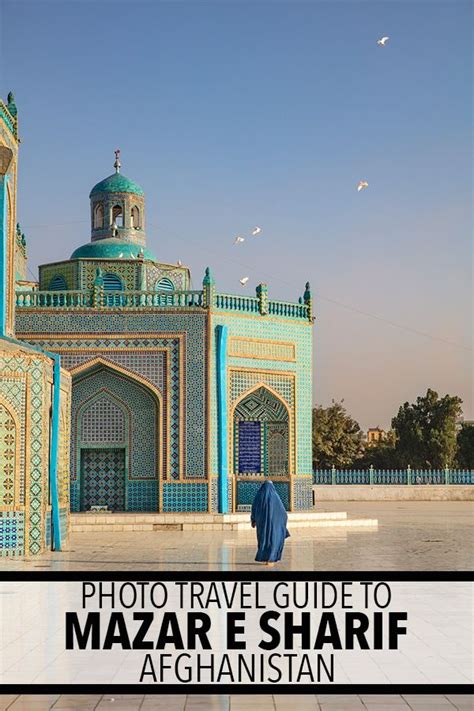 Mazar E Sharif In Photos And Travel Guide Afghanistan Photography