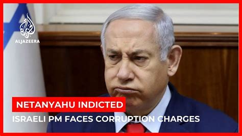 Israeli Pm Netanyahu Indicted On Corruption Charges Youtube