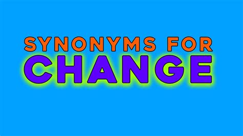 Synonyms Similar Words And Alternatives For Change How To Say Change