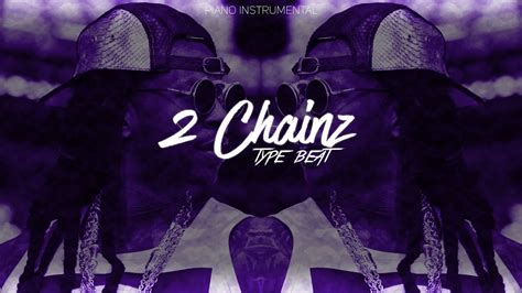 2 Chainz Type Beat Piano Instrumental Youtube