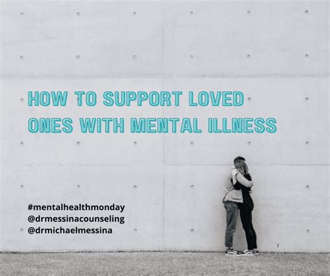how to support loved ones with mental illness dr messina and associates
