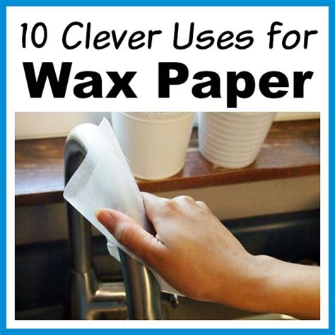 10 Clever Uses For Wax Paper Fantastic Hacks Youve Never Thought Of