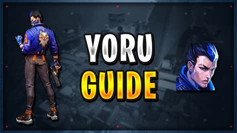 Ultimate Yoru Guide Yoru Abilities Explained Valorant Tips And