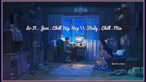 Lo Fi · Jazz · Chill Hip Hop Study · Chill · Mix Youtube