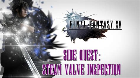 Ffxv Steam Valve Inspection Map Maping Resources