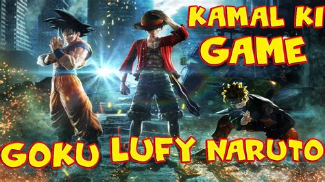 Dragon ball z, one piece, naruto !!! KAMAL KI GAME || Anime Crossover Game JUMP FORCE - Dragon ...