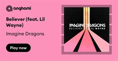 Imagine Dragons Believer Feat Lil Wayne Play On Anghami