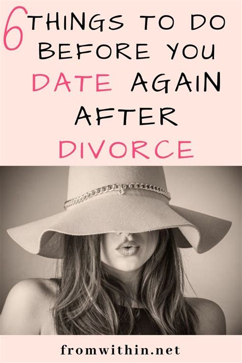 Dating After Divorce 6 Steps Before You Date Again After Divorce Dating After Divorce Divorce