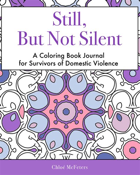 Still But Not Silent A Coloring Book Journal For Survivors Of Domestic Violence Sherman Point