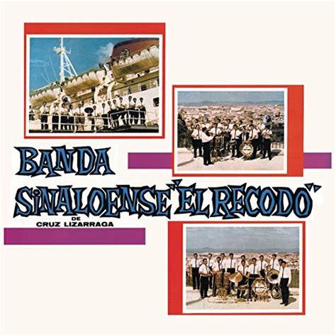 Banda Sinaloense El Recodo De Cruz Lizarraga De Banda Sinaloense El