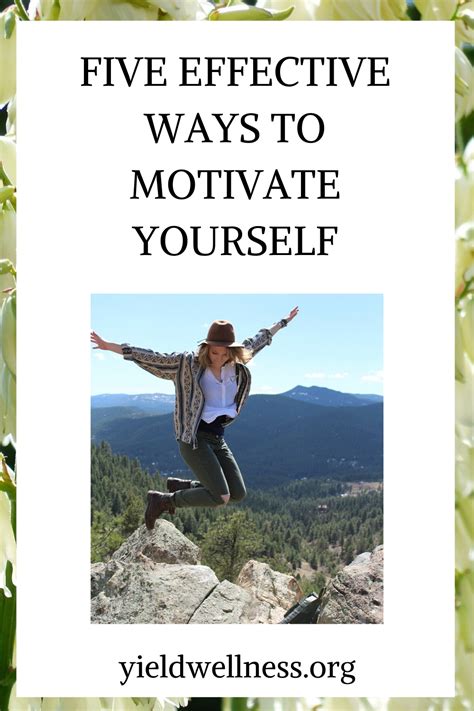 5 Effective Ways To Motivate Yourself Motivation Motivate Yourself