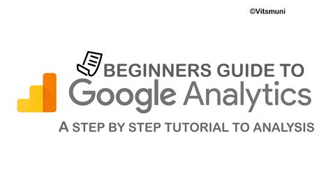 BEGINNERS GUIDE TO GOOGLE ANALYTICS A STEP BY STEP TUTORIAL TO ANALYSIS Beginners Guide