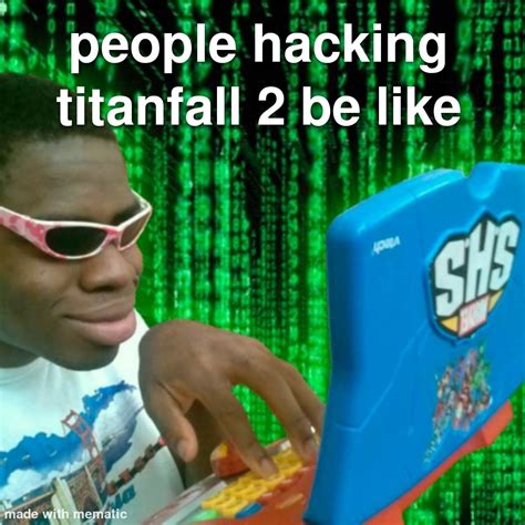 Dont Hack Titanfall Rtitanfall2