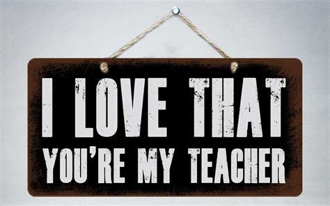 346hs I Love That Youre My Teacher 5x10 Aluminum Hanging Novelty