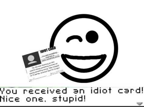 Idiot Card X You Are An Idiot Virus Blank Template Imgflip