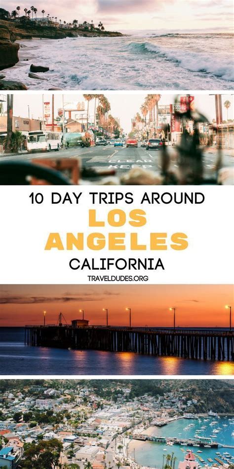 Best Los Angeles Day Trip Ideas Travel Dudes California Travel