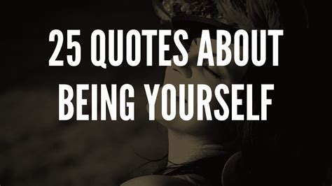 25 Quotes About Being Yourself