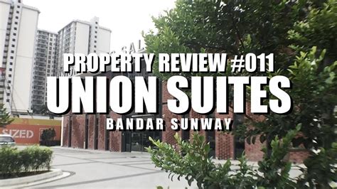 Property Review 011 Union Suites Bandar Sunway Youtube