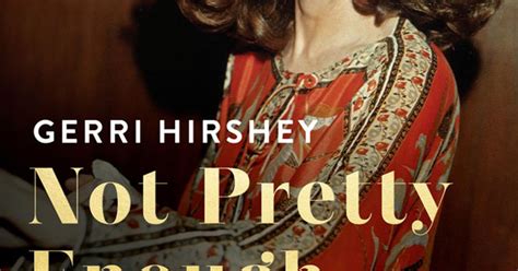 Not Pretty Enough An Entertaining Bio Of Helen Gurley Brown Ap