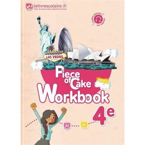 Piece Of Cake 4e A2-B1 - Workbook - Manuels-scolaires | Rakuten