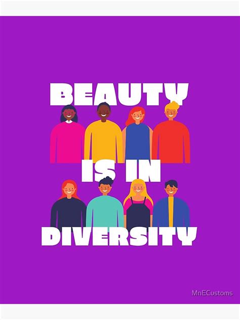 Beauty Is In Diversity Poster For Sale By Mnecustoms Redbubble
