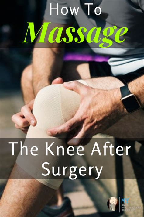 How To Massage The Knee After Surgery Knee Replacement Exercises