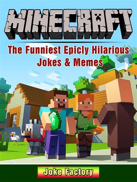 Minecraft The Funniest Epicly Hilarious Jokes And Memes Ebook Joke