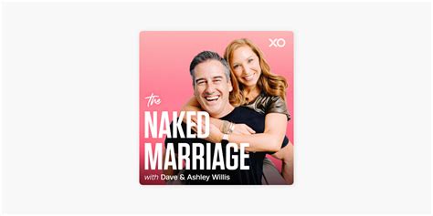 The Naked Marriage With Dave Ashley Willis On Apple Podcasts