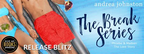 steamy books lover release blitz the break series phoebe and masden the love story by andrea