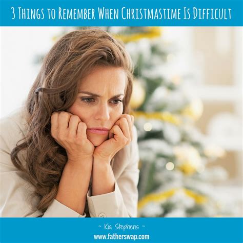 3 Things To Remember When Christmastime Is Difficult